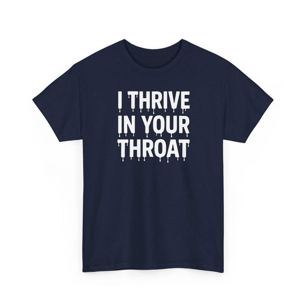 I Thrive In Your Throat – Drippy Black Tee