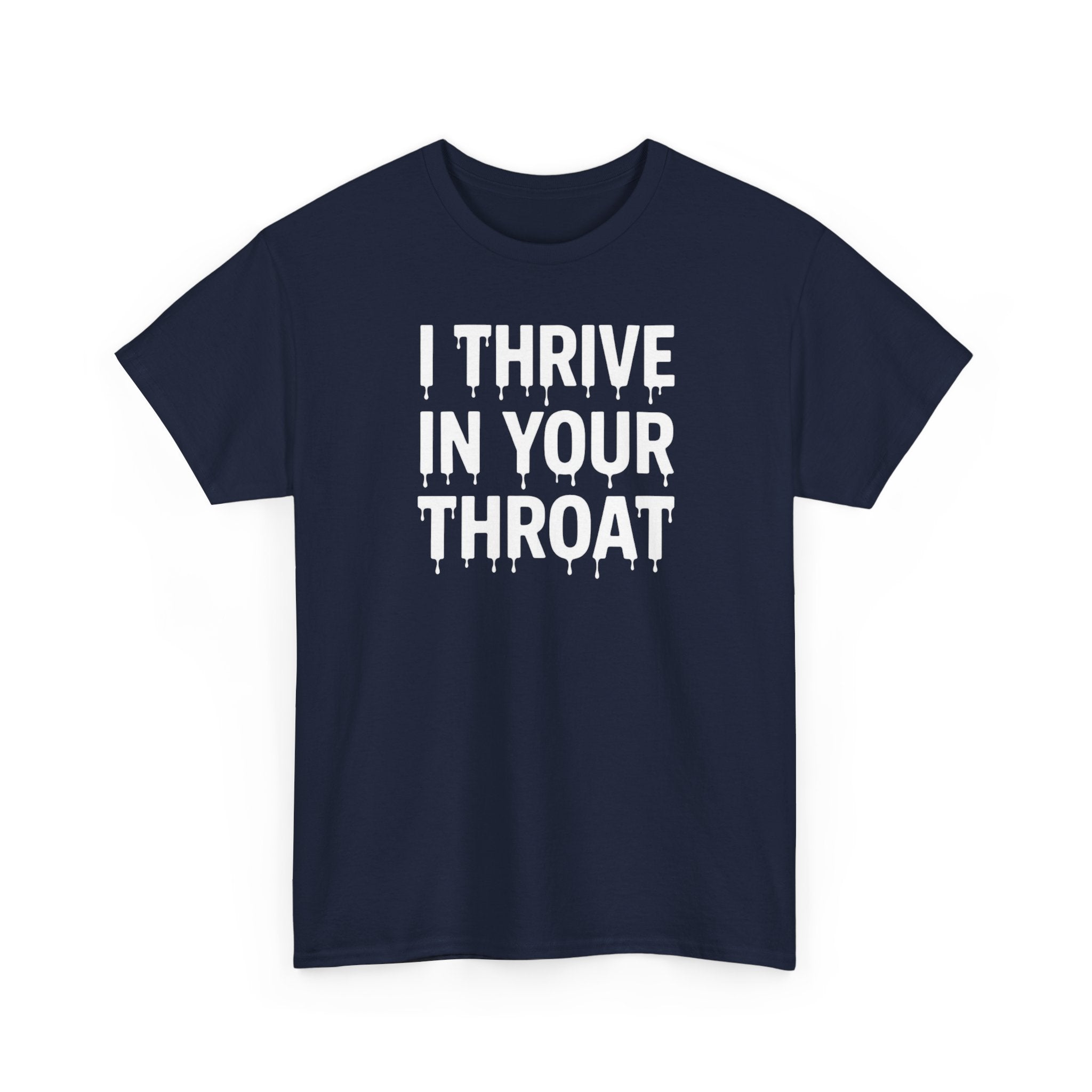 I Thrive In Your Throat – Drippy Black Tee