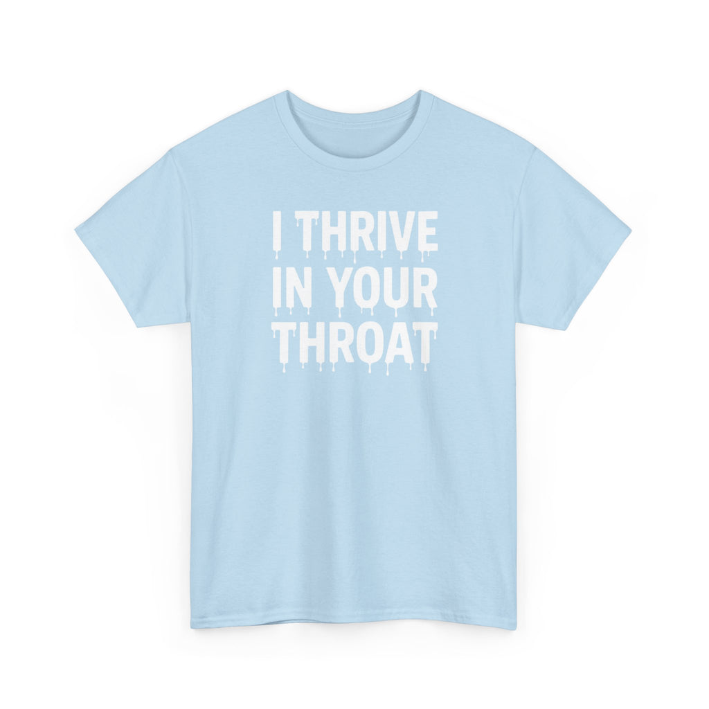 I Thrive In Your Throat – Drippy Black Tee