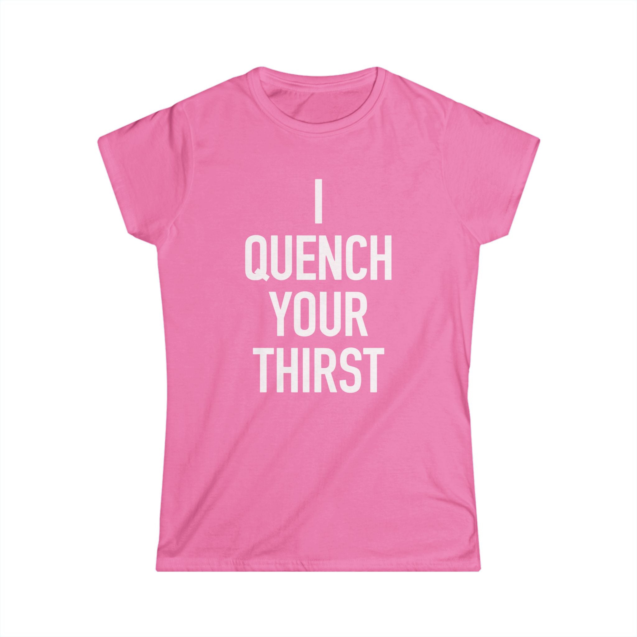 Women's- I Quench Your Thirst Tee