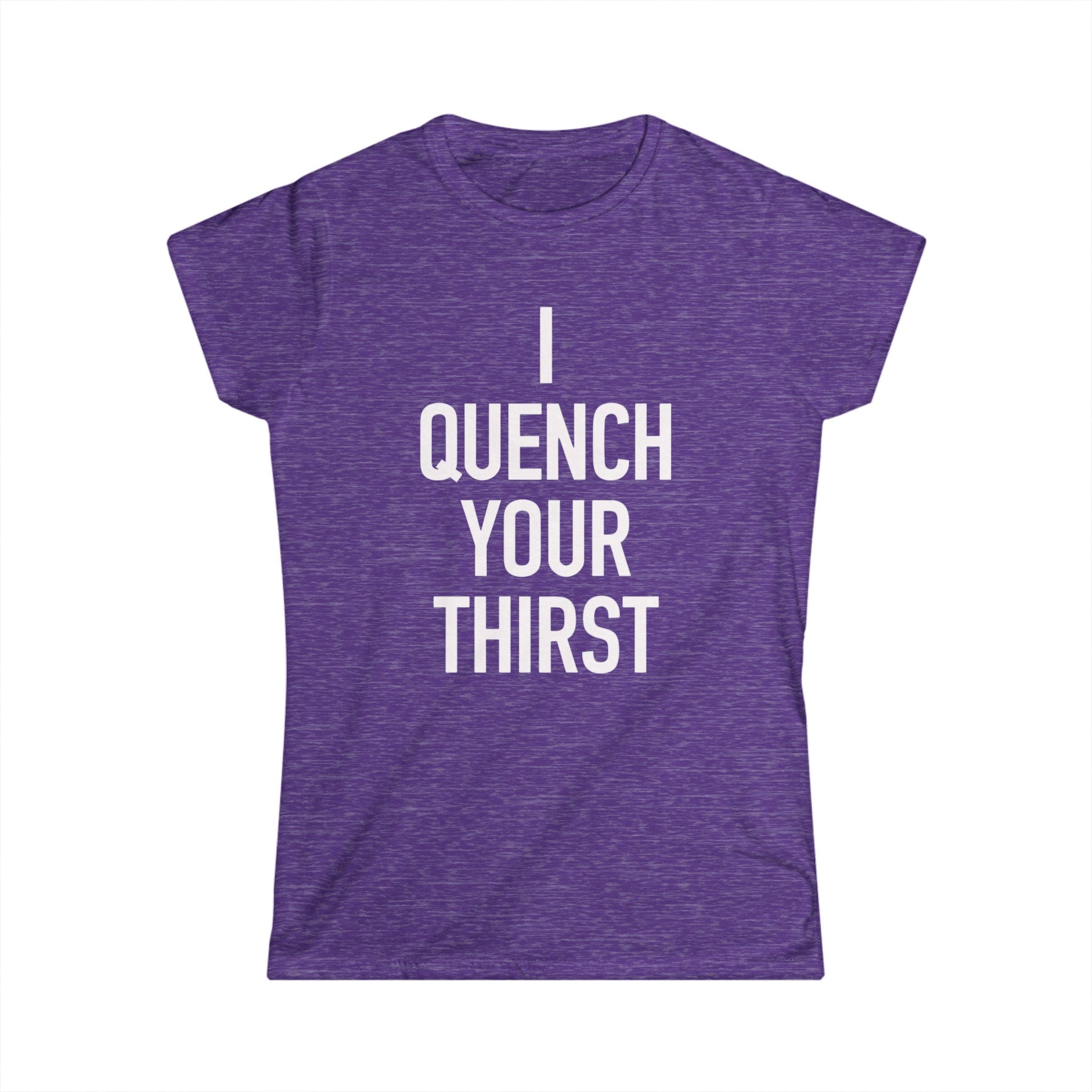 Women's- I Quench Your Thirst Tee