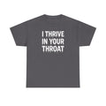 I Thrive In Your Throat – Drippy Black Tee