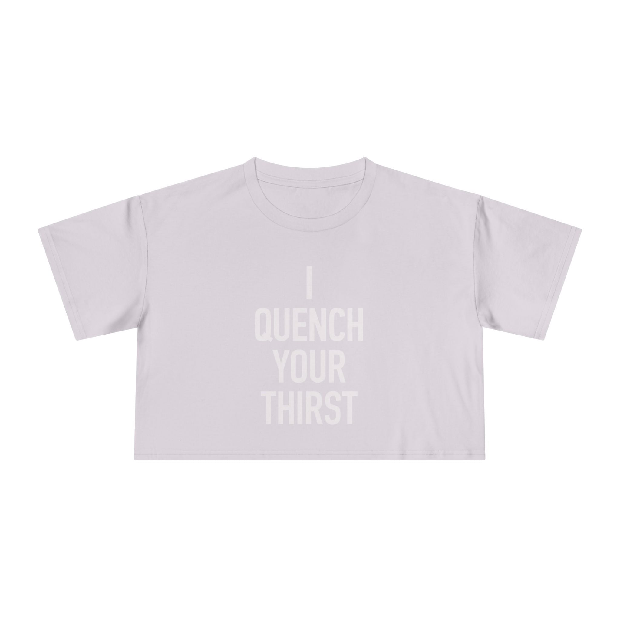 Crop Tee — "Quench Your Thirst" Bold Graphic Women's Crop Top