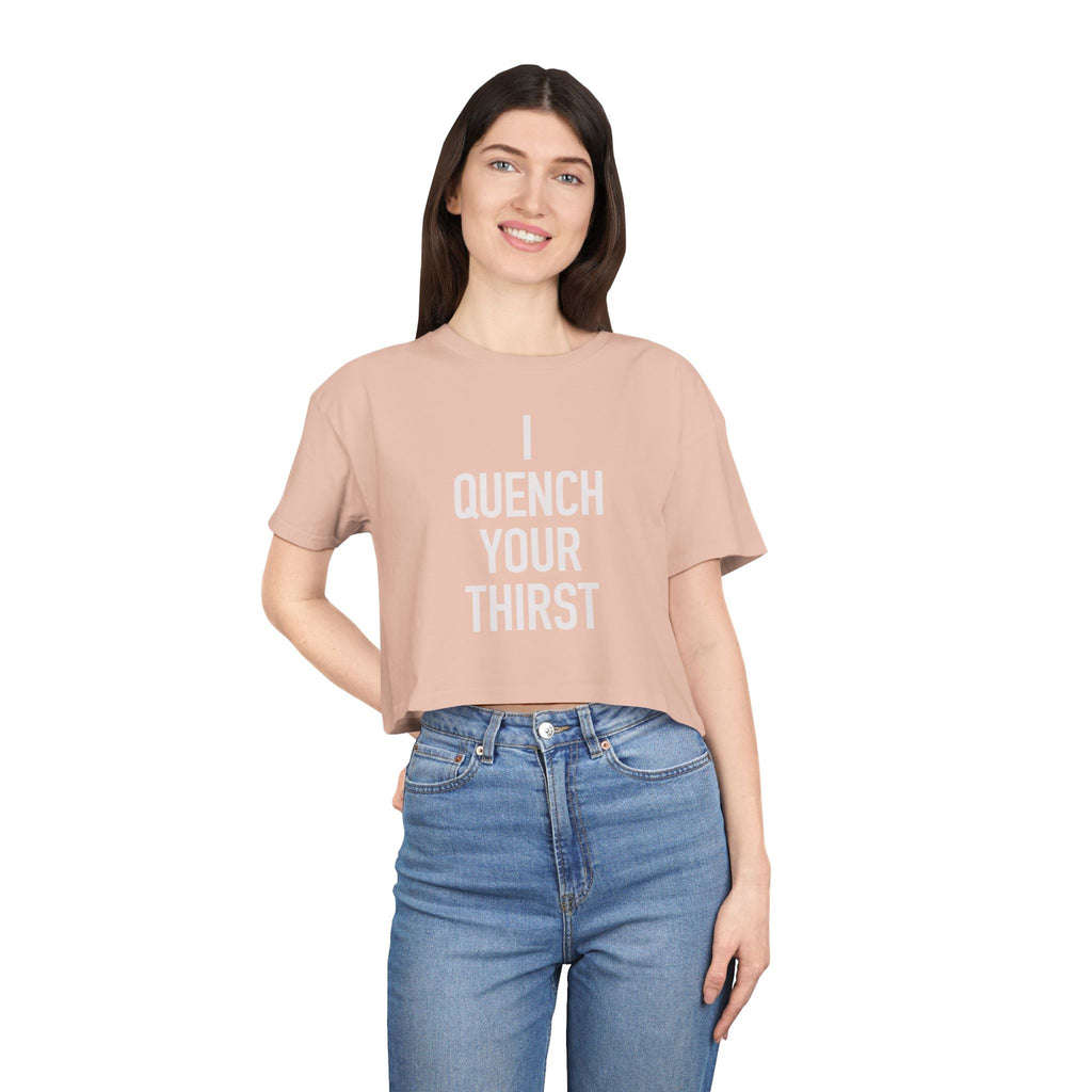 Crop Tee — "Quench Your Thirst" Bold Graphic Women's Crop Top