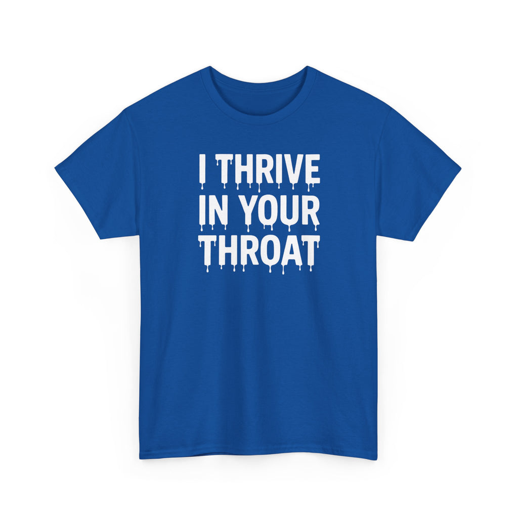 I Thrive In Your Throat – Drippy Black Tee
