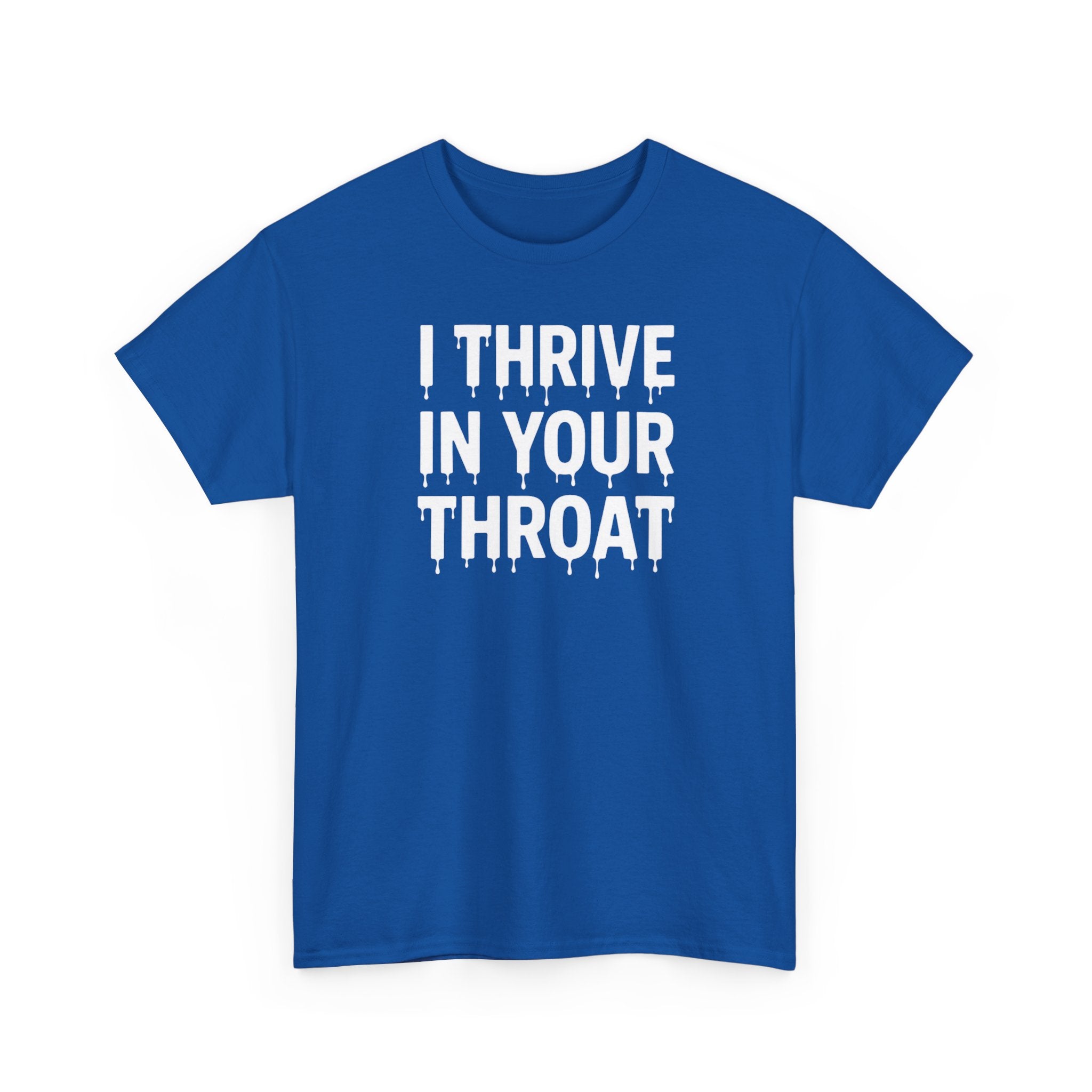 I Thrive In Your Throat – Drippy Black Tee