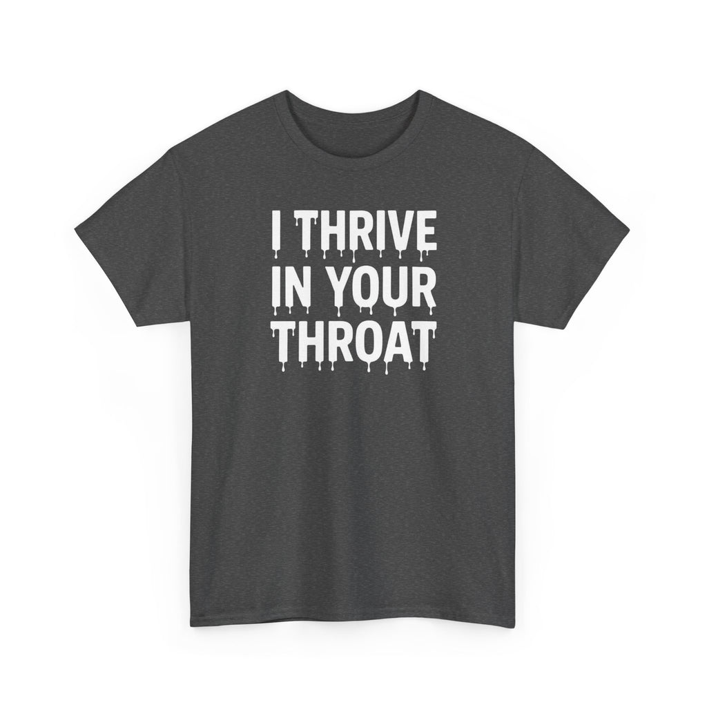 I Thrive In Your Throat – Drippy Black Tee